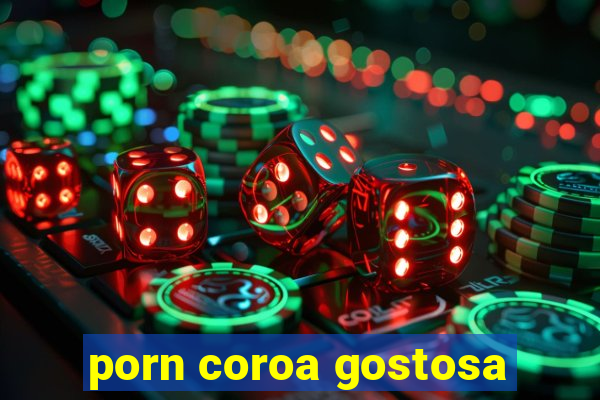 porn coroa gostosa